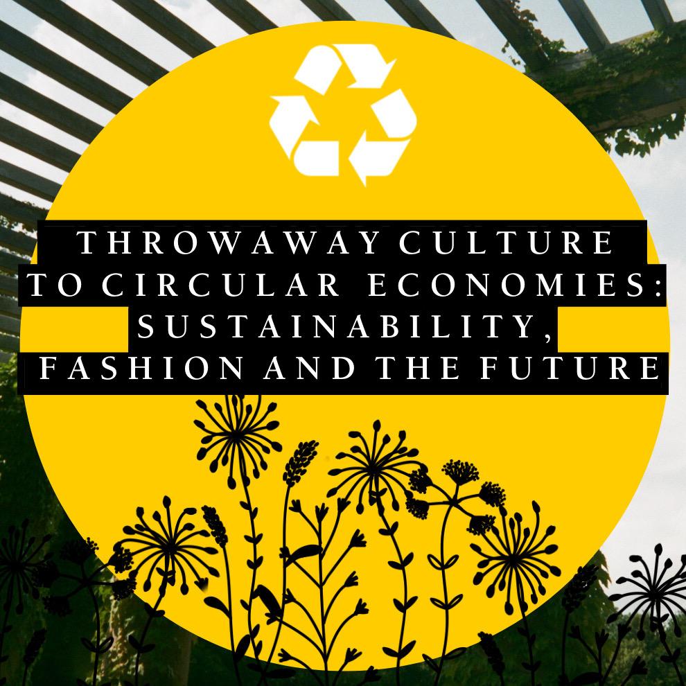 Throwaway Culture to Circular Economies: Sustainability, Fashion and the Future - One Wear Freedom