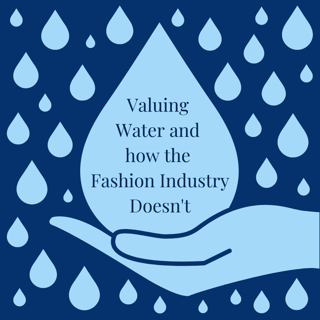 Valuing Water + How the Fashion Industry Doesn’t - One Wear Freedom